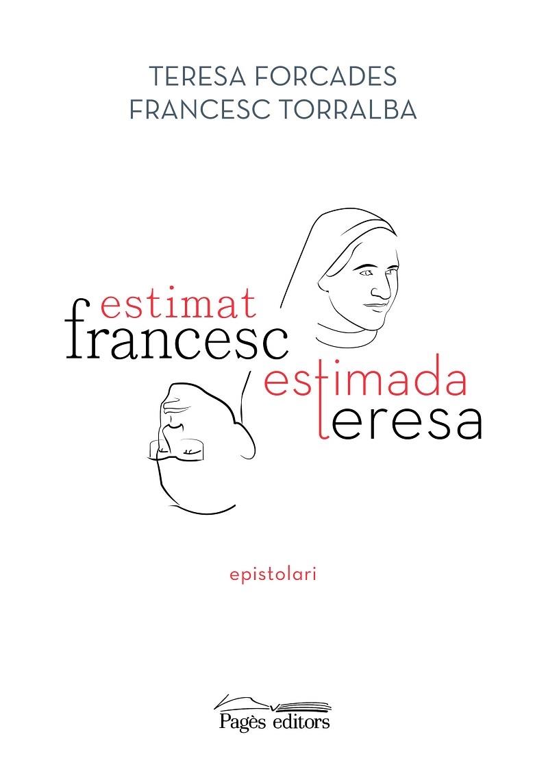 ESTIMAT FRANCESC , ESTIMADA TERESA | 9788413033075 | FRANCESC TORRALBA