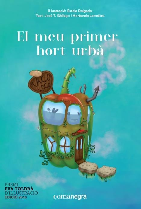 EL MEU PRIMER HORT URBA | 9788416605668 | ESTELA DELGADO - J. GALLEGO - H. LEMAITRE