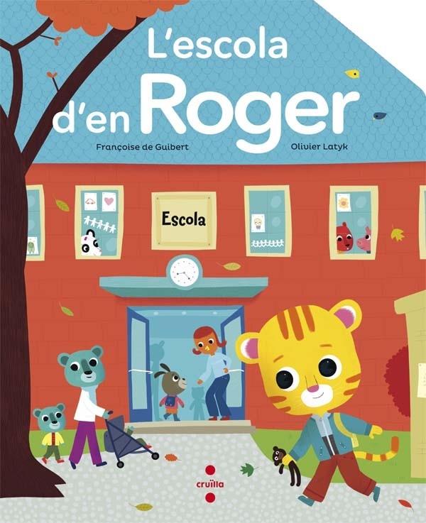 L'ESCOLA D'EN ROGER | 9788466139915 | FRANÇOISE DE GUILBERT / OLIVIER LATYK