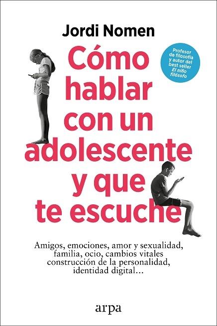 COMO HABLAR CON UN ADOLESCENTE Y QUE TE ESCUCHE | 9788419558435 | JORDI NOMEN