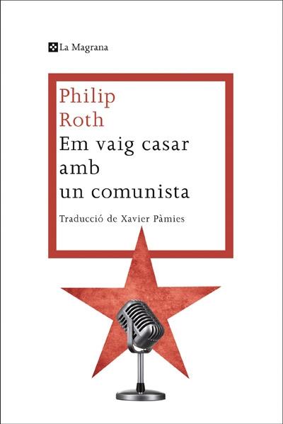 EM VAIG CASAR AMB UN COMUNISTA | 9788482645865 | PHILIP ROTH