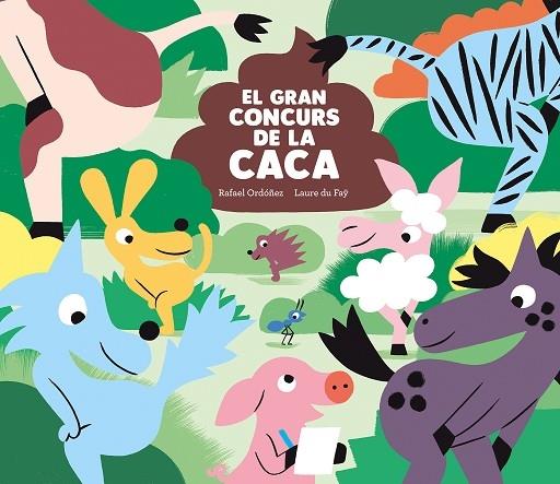 EL GRAN CONCURS DE LA CACA | 9788419607119 | RAFAEL ORDOÑEZ / LAURE DU FAY