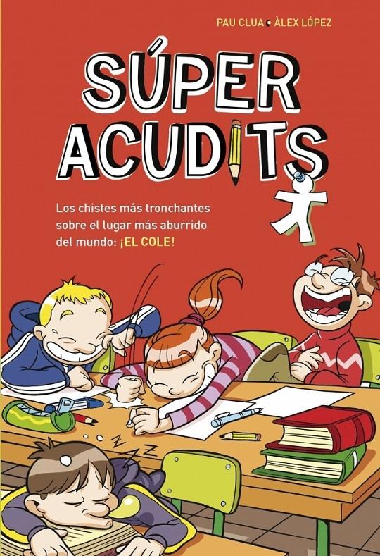 SUPER ACUDITS . L'ESCOLA | 9788490432907 | PAU CLUA / ALEX LOPEZ