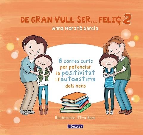 DE GRAN VULL SER FELIÇ 2 | 9788448853440 | ANNA MORATO GARCIA