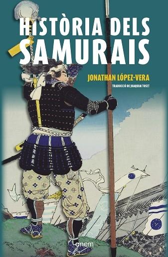 HISTORIA DELS SAMURAIS | 9788418865428 | JONATHAN LOPEZ-VERA