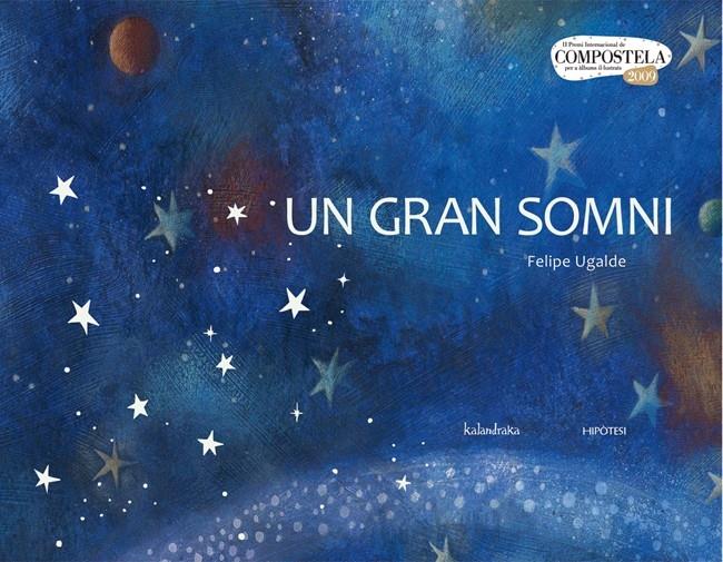 UN GRAN SOMNI | 9788493666798 | FELIPE UGALDE