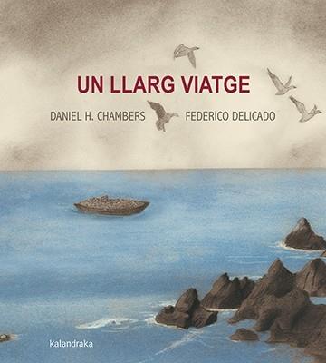 UN LLARG VIATGE | 9788416804566 | DANIEL H. CHAMBERS / FEDERICO DELICADO