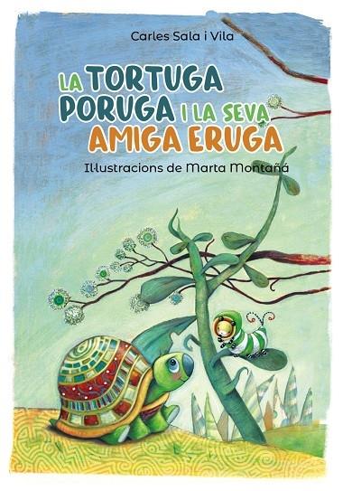 LA TORTUGA PORUGA I LA SEVA AMIGA ERUGA | 9788448945800 | CARLES SALA VILA / MARTA MONTAÑA