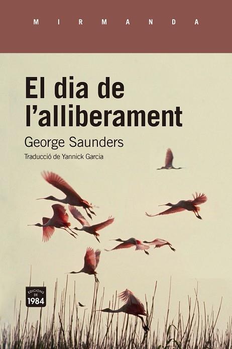 EL DIA DE L'ALLIBERAMENT | 9788418858673 | GEORGE SAUNDERS