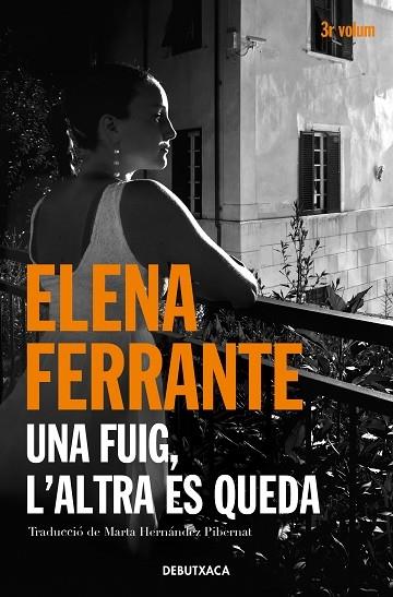 UNA FUIG, L'ALTRA ES QUEDA | 9788418132445 | ELENA FERRANTE