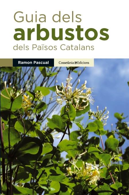 GUIA DELS ARBUSTOS DELS PAÏSOS CATALANS | 9788490341971 | RAMON PASCUAL