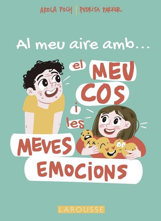 AL MEU AIRE AMB ... EL MEU COS I LES MEVES EMOCIONS | 9788419250698 | AROLA POCH / PEDRITA PARKER