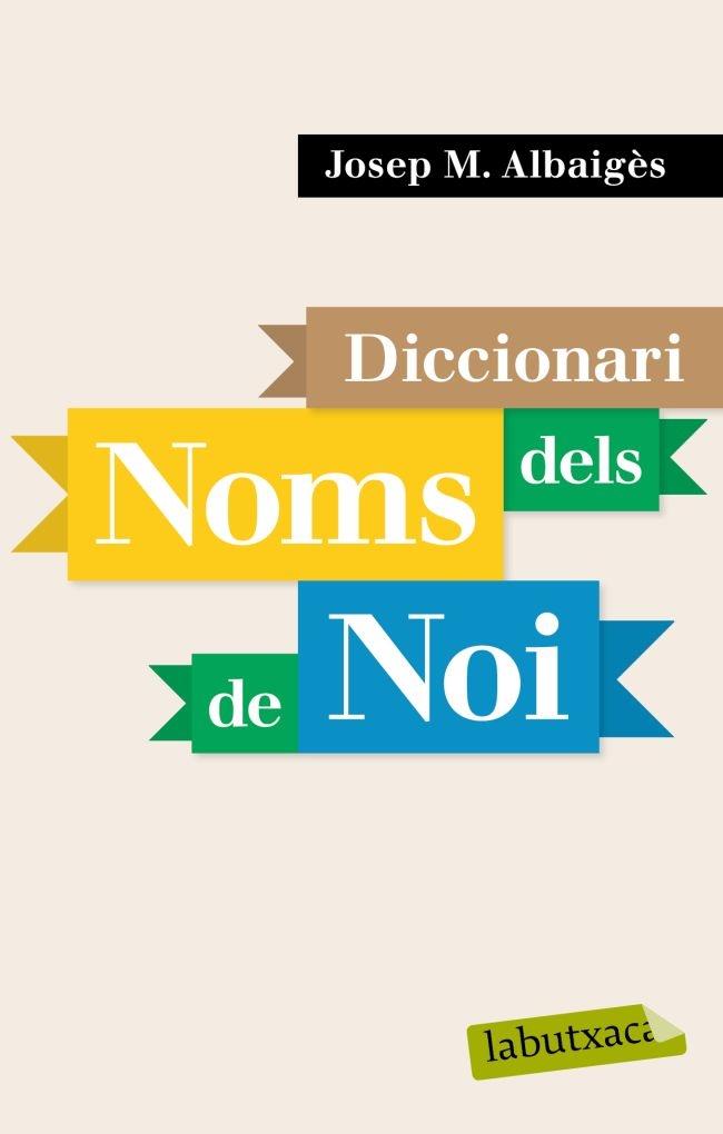 DICCIONARI DELS NOMS DE NOI | 9788496863958 | JOSEP M. ALBAIGES