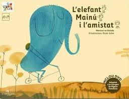 L'ELEFANT MAINU I L'AMISTAT | 9788492745913 | MONTSERRAT BALADA