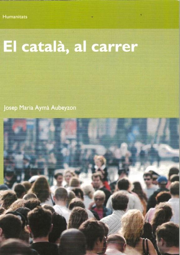 EL CATALA, AL CARRER | 9788497889445 | JOSEP MARIA AYMA AUBEYZON