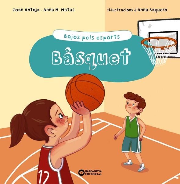 BASQUET | 9788448951948 | JOAN ANTOJA / ANNA M. MATAS / ANNA BAQUERO