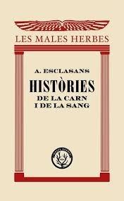 HISTORIES DE LA CARN I DE LA SANG | 9788412070545 | AGUSTI ESCLASANS