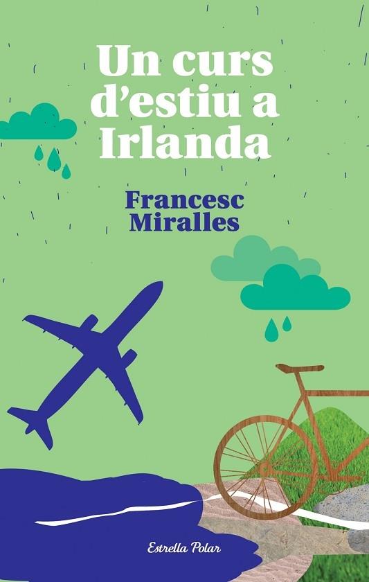 UN CURS D'ESTIU A IRLANDA | 9788490573518 | FRANCESC MIRALLES