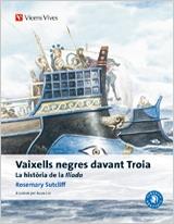 VAIXELLS NEGRES DAVANT TROIA    LA HISTORIA DE LA ILIADA | 9788468205991 | ROSEMARY SUTCLIFF