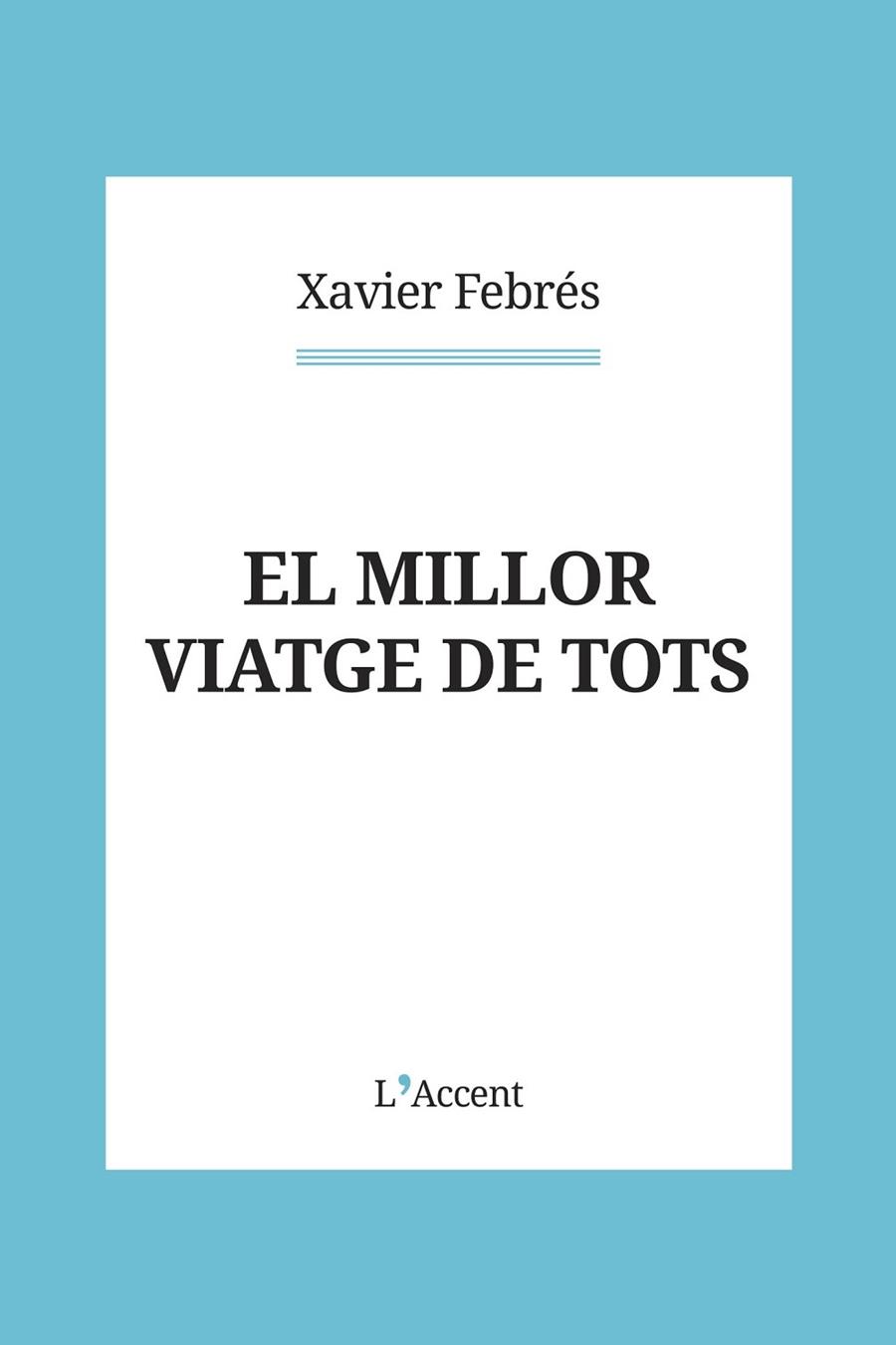 EL MILLOR VIATGE DE TOTS | 9788418680151 | XAVIER FEBRES