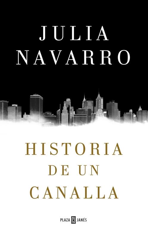 HISTORIA DE UN CANALLA | 9788401016950 | JULIA NAVARRO