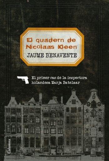 ELS QUADERNS DE NICOLAAS KLEEN | 9788466412858 | JAUME BENAVENTE