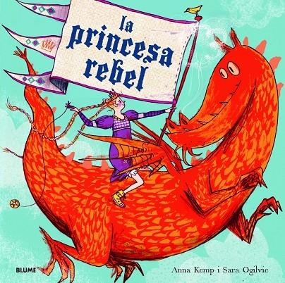 LA PRINCESA REBEL | 9788498017052 | ANNA KEMP / SARA OGILVIE