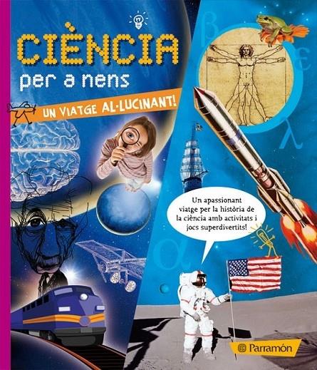 CIÈNCIA PER A NENS. UN VIATGE AL·LUCINANT! | 9788434234048