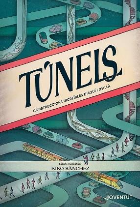 TUNELS | 9788426148421 | KIKO SANCHEZ ROBLEDILLO