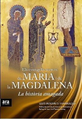 ELS EVANGELIS SECRETS DE MARIA I LA MAGDALENA. LA HISTÒRIA | 9788492552023 | LLUÍS BUSQUETS I GRABULOSA