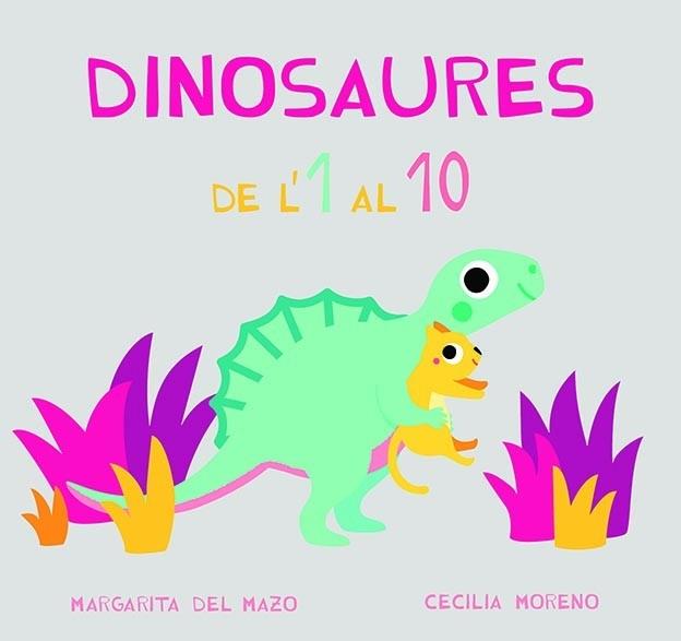 DINOASAURES   DE L'1 AL 10 | 9788417272869 | MARGARITA DEL MAZO / CECILIA MORENO