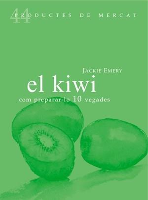 EL KIWI : COM PREPARAR-LO 10 VEGADES | 9788494116377 | JACKIE EMERY