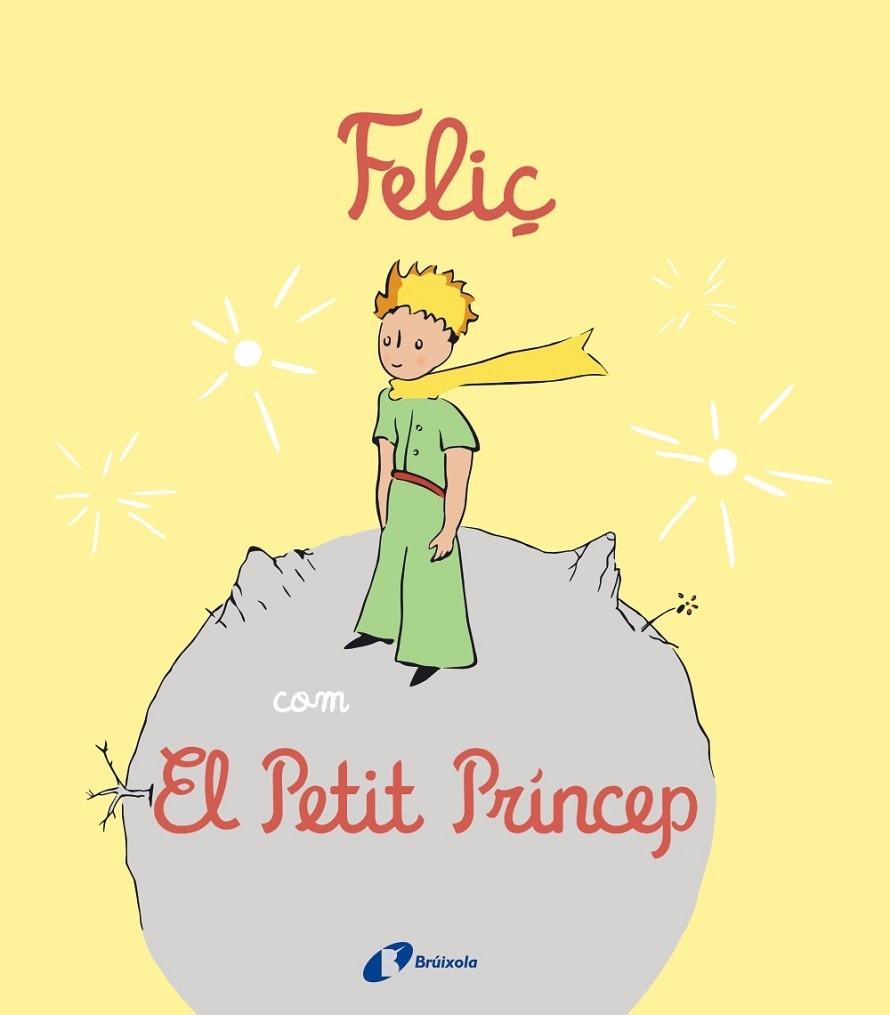 FELIÇ COM EL PETIT PRINCEP | 9788413492537