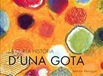 LA CURTA HISTORIA D'UNA GOTA | 9788493915797 | BEATRICE ALEMAGNA