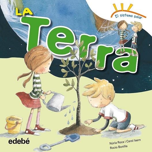 LA TERRA | 9788468315669 | NURIA ROCA / CAROL ISERN / ROCIO BONILLA