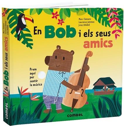 EN BOB I ELS SEUS AMICS | 9788491015468 | MARC CLEMENS / LAURENCE JAMMES / JULES BIKOKO