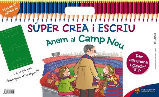 ANEM AL CAMP NOU SUPER CREA I ESCRIU | 9788424652999 | CRISTINA SANS / ROSER CALAFELL