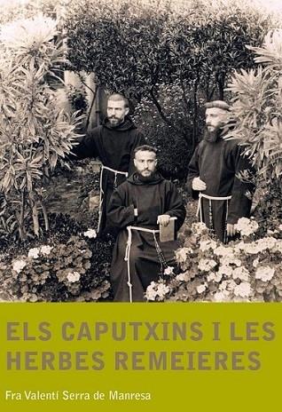 ELS CAPUTXINS I LES HERBES REMEIRES | 9788499790701 | FRA VALENTI SERRA DE MANRESA