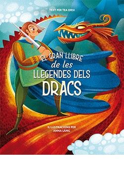 EL GRAN LLIBRE DE LES LLEGENDES DELS DRACS | 9788418350481 | TEA ORSI / ANNA LANG