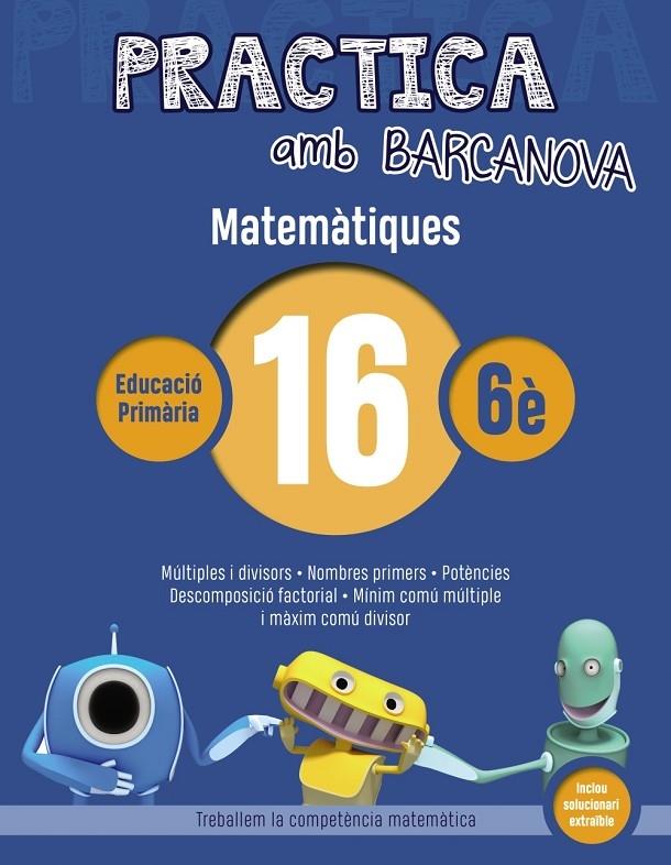 PRACTICA AMB BARCANOVA MATEMATIQUES 16 6E | 9788448945657