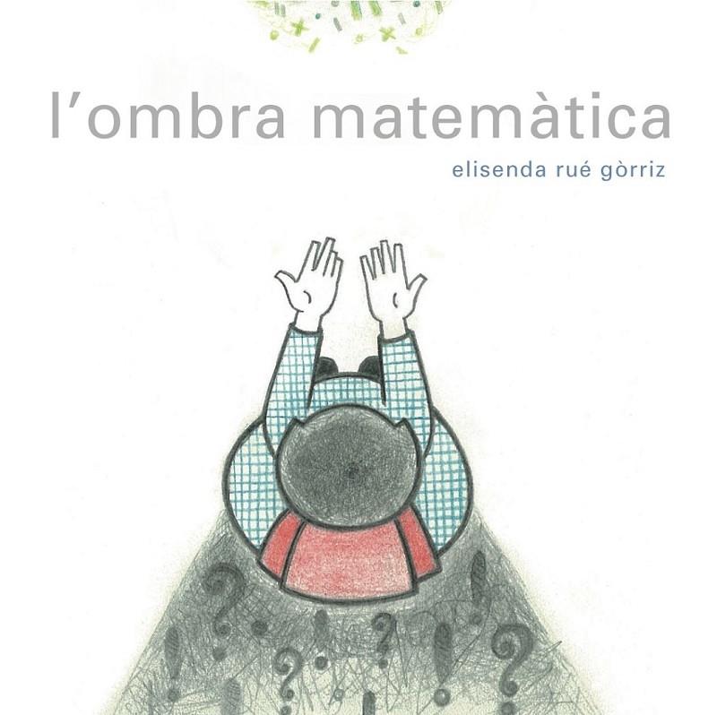 L'OMBRA MATEMATICA | 9788494179136 | ELISENDA RUE GORRIZ