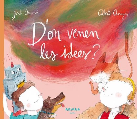 D'ON VENEN LES IDEES? | 9788417440176 | JORDI AMENOS / ALBERT ARRAYAS