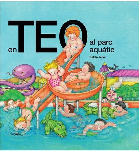 EN TEO AL PARC AQUATIC | 9788499324593 | VIOLETA DENOU