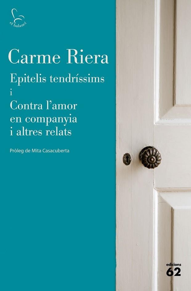 EPITELIS TENDRISSIMS I CONTRA L'AMOR EN COMPANYIA I ALTRES R | 9788429779745 | CARME RIERA