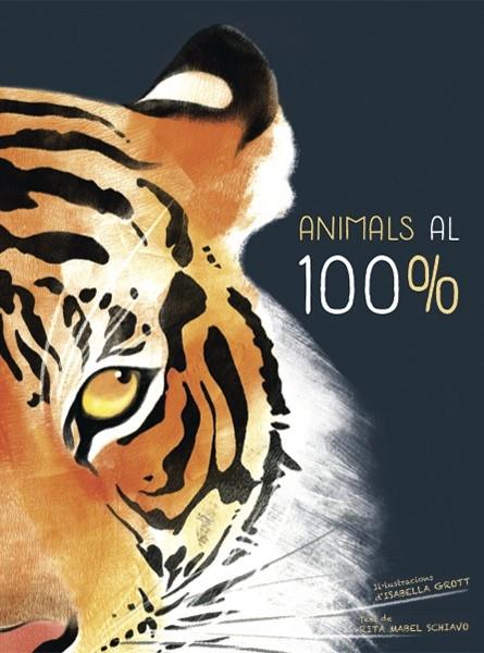 ANIMALS AL 100% | 9788468259574 | RITA MABEL SCHIAVO / ISABELLA GROTT