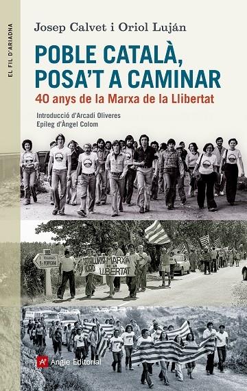 POBLE CATALA, POSA'T A CAMINAR 40 ANYS DE LA MARXA DE LA LLI | 9788415307228 | JOSEP CALVET / ORIOL LUJAN