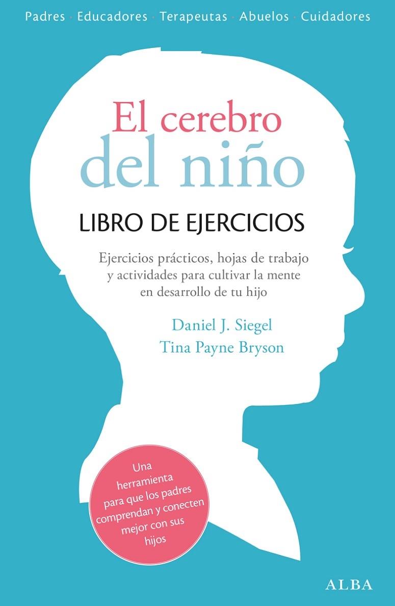 EL CEREBRO DEL NIÑO LIBRO DE EJERCICIOS | 9788490651780 | DANIEL J. SIEGEL / TINA PAYNE BRYSON