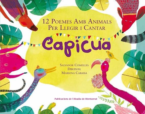 CAPICUA 12 POEMES AMB ANIMALS PER LLEGIR I CANTAR | 9788498838671 | SALVADOR COMELLES / MARIONA CABASSA