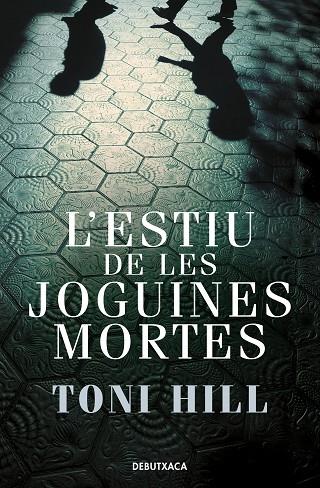 L'ESTIU DE LES JOGUINES MORTES | 9788418132773 | TONI HILL