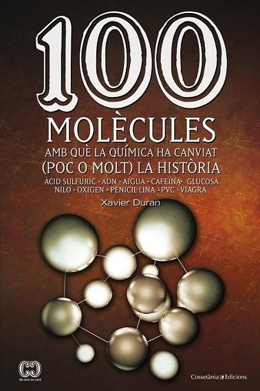 100 MOLECULES AMB QUE LA QUIMICA HA CANVIAT (POC O MOLT) LA | 9788490341599 | XAVIER DURAN